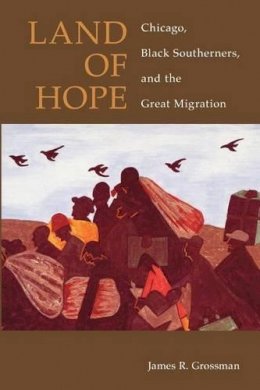 James R. Grossman - Land of Hope - 9780226309958 - V9780226309958