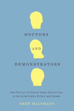 Drew Halfmann - Doctors and Demonstrators - 9780226313436 - V9780226313436