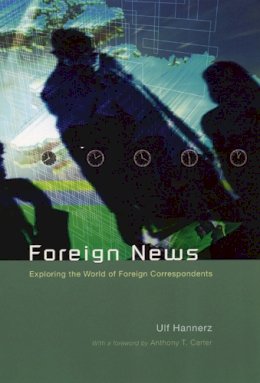 Ulf Hannerz - Foreign News - 9780226315751 - V9780226315751