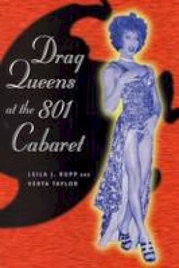 Leila J. Rupp - Drag Queens at the 801 Cabaret - 9780226326566 - V9780226326566