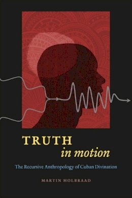 Martin Holbraad - Truth in Motion - 9780226349213 - V9780226349213