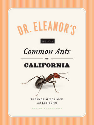 Eleanor Spicer Rice - Dr. Eleanor's Book of Common Ants of California - 9780226351537 - V9780226351537