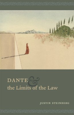 Justin Steinberg - Dante and the Limits of the Law - 9780226362069 - V9780226362069