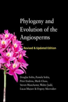 Douglas E. Soltis - Phylogeny and Evolution of the Angiosperms: Revised and Updated Edition - 9780226383613 - V9780226383613