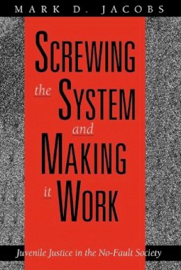 Mark D. Jacobs - Screwing the System and Making it Work - 9780226389813 - V9780226389813