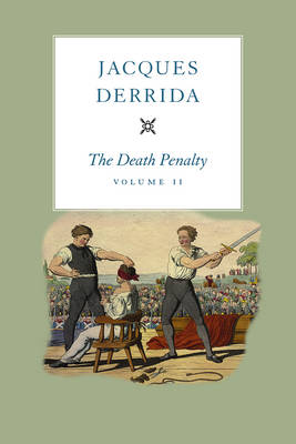 Jacques Derrida - The Death Penalty, Volume II (The Seminars of Jacques Derrida) - 9780226410821 - V9780226410821