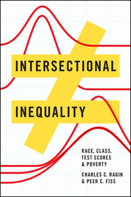 Charles C. Ragin - Intersectional Inequality: Race, Class, Test Scores, and Poverty - 9780226414409 - V9780226414409