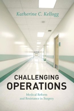 Katherine Kellogg - Challenging Operations - 9780226430034 - V9780226430034