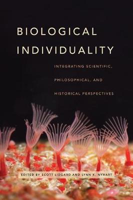 Scott Lidgard - Biological Individuality: Integrating Scientific, Philosophical, and Historical Perspectives - 9780226446455 - V9780226446455