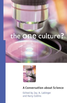 Jay A. Labinger - The One Culture?: A Conversation about Science - 9780226467238 - V9780226467238