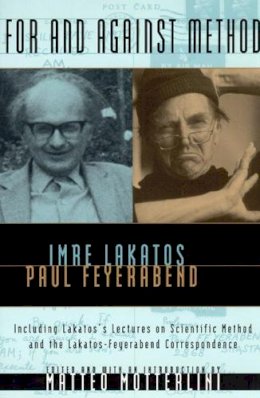 Imre Lakatos - For and Against Method: Including Lakatos's Lectures on Scientific Method and the Lakatos-Feyerabend Correspondence - 9780226467740 - KSG0032655