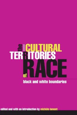 Michèle Lamont - The Cultural Territories of Race. Black and White Boundaries.  - 9780226468365 - V9780226468365