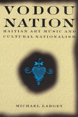 Michael Largey - Vodou Nation - 9780226468655 - V9780226468655