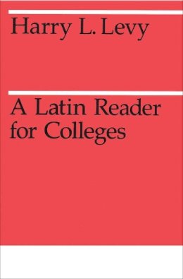 H. L. Levy - Latin Reader for Colleges - 9780226476018 - V9780226476018