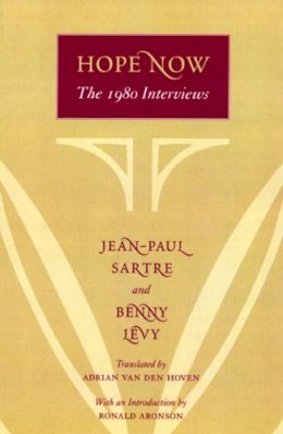 Jean-Paul Sartre - Hope Now: The 1980 Interviews - 9780226476315 - V9780226476315