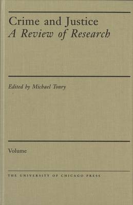 Michael Tonry - Crime and Justice, Volume 46: Reinventing American Criminal Justice (Crime and Justice: A Review of Research) - 9780226489407 - V9780226489407