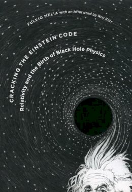 Unknown - Cracking the Einstein Code: Relativity and the Birth of Black Hole Physics - 9780226519517 - V9780226519517