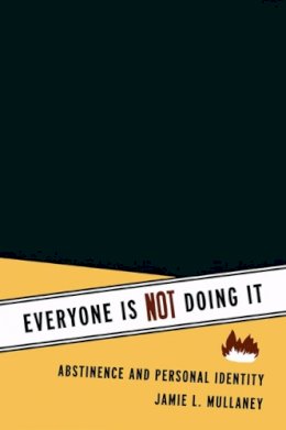 Jamie L. Mullaney - Everyone is Not Doing it - 9780226547572 - V9780226547572