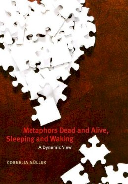 Cornelia Muller - Metaphors Dead and Alive, Sleeping and Waking - 9780226548258 - V9780226548258