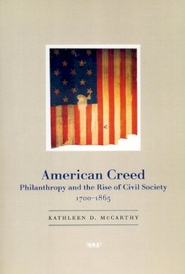 Kathleen D. McCarthy - American Creed - 9780226562018 - V9780226562018