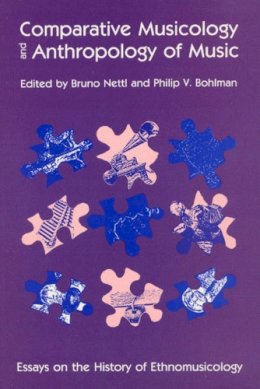 Bruno Nettl - Comparative Musicology and Anthropology of Music - 9780226574097 - V9780226574097