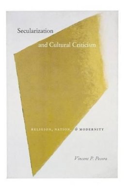 Vincent P. Pecora - Secularization and Cultural Criticism - 9780226653129 - V9780226653129