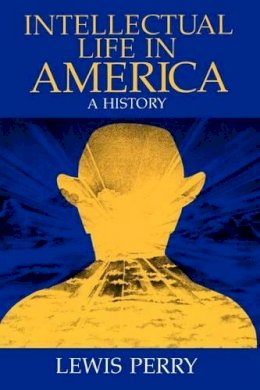 Lewis Perry - Intellectual Life in America - 9780226661018 - V9780226661018