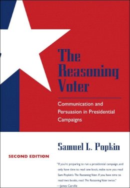 Samuel L. Popkin - The Reasoning Voter: Communication and Persuasion in Presidential Campaigns - 9780226675459 - V9780226675459