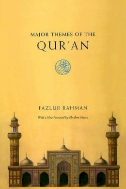 Fazlur Rahman - Major Themes of the Qur'an: Second Edition - 9780226702865 - V9780226702865