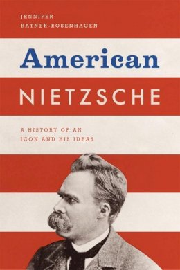 Jennifer Ratner-Rosenhagen - American Nietzsche - 9780226705811 - V9780226705811