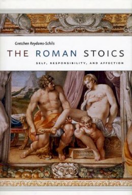 Gretchen Reydams-Schils - The Roman Stoics - 9780226710266 - V9780226710266