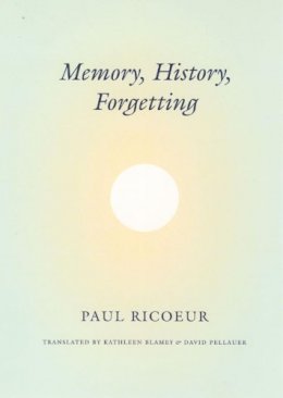 Paul Ricoeur - Memory, History, Forgetting - 9780226713427 - V9780226713427