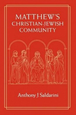 Anthony J. Saldarini - Matthew's Christian-Jewish Community - 9780226734217 - V9780226734217