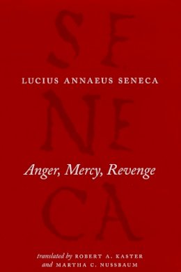 Seneca - Anger, Mercy, Revenge - 9780226748412 - V9780226748412