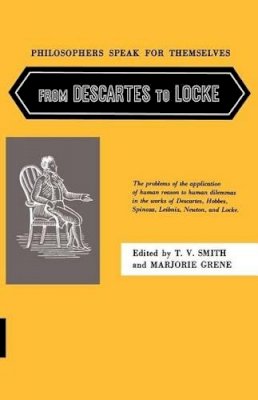 Smith - Philosophers Speak for Themselves: From Descartes to Locke - 9780226764818 - V9780226764818