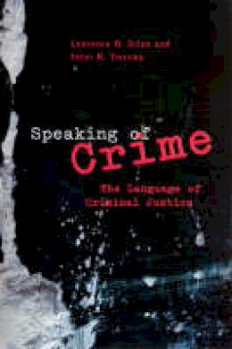 Lawrence Solan - Speaking of Crime: The Language of Criminal Justice - 9780226767932 - V9780226767932