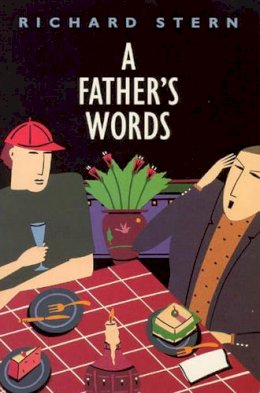 Richard Stern - A Father´s Words - 9780226773223 - V9780226773223