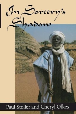 Paul Stoller - In Sorcery´s Shadow: A Memoir of Apprenticeship among the Songhay of Niger - 9780226775432 - V9780226775432