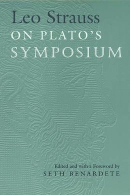 Leo Strauss - Leo Strauss On Plato´s Symposium - 9780226776866 - V9780226776866