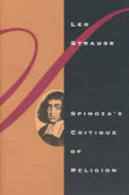 Leo Strauss - Spinoza´s Critique of Religion - 9780226776880 - V9780226776880