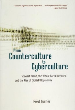 Fred Turner - From Counterculture to Cyberculture - 9780226817422 - V9780226817422