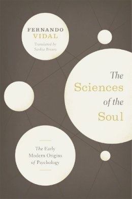 Fernando Vidal - The Sciences of the Soul - 9780226855868 - V9780226855868