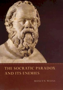 Roslyn Weiss - The Socratic Paradox and Its Enemies - 9780226891729 - KSG0032862