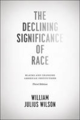 William Julius Wilson - The Declining Significance of Race - 9780226901411 - V9780226901411