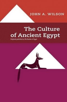 John A. Wilson - The Culture of Ancient Egypt - 9780226901527 - V9780226901527