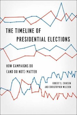 Robert S. Erikson - The Timeline of Presidential Elections - 9780226922157 - V9780226922157