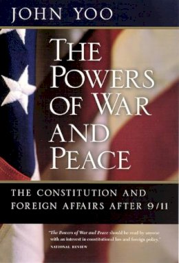 John Yoo - The Powers of War and Peace - 9780226960326 - V9780226960326