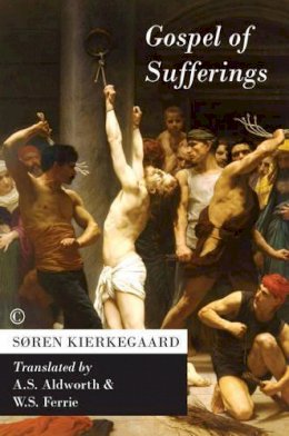 Soren Kierkegaard - Gospel of Sufferings - 9780227674680 - V9780227674680