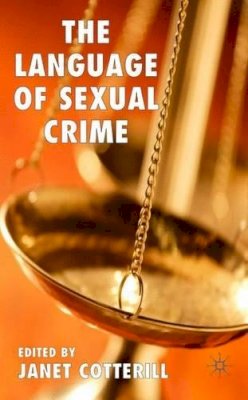 J. Cotterill (Ed.) - The Language of Sexual Crime - 9780230001701 - V9780230001701