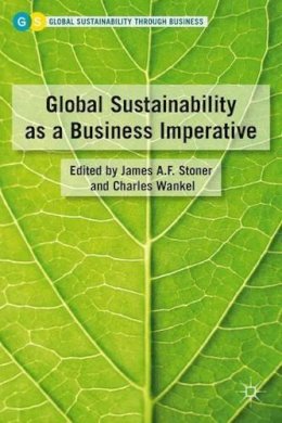 J. Stoner (Ed.) - Global Sustainability as a Business Imperative - 9780230102811 - V9780230102811